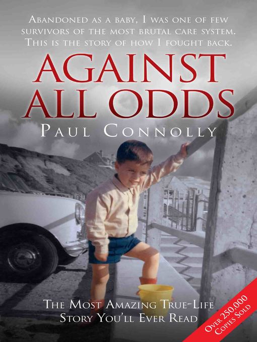 Title details for Against All Odds--The Most Amazing True Life Story You'll Ever Read by Paul Connolly - Available